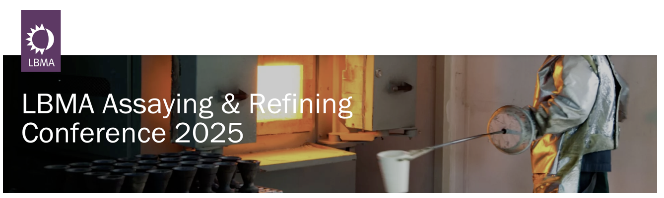 LBMA Assaying & Refining Conference 2025